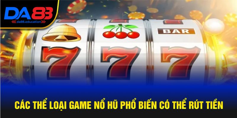 Cách game nổ hũ đổi tiền mặt hoạt động