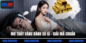 mơ thấy vàng đánh số gì