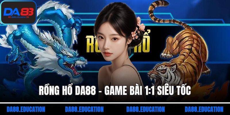 rồng hổ da88